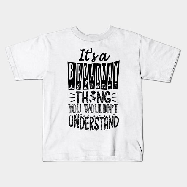 Broadway Thing Kids T-Shirt by KsuAnn